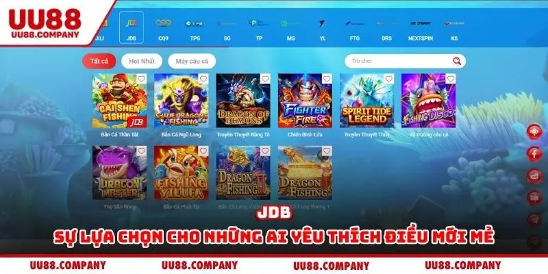 JDB – Sự lựa chọn cho những ai yêu thích điều mới mẻ