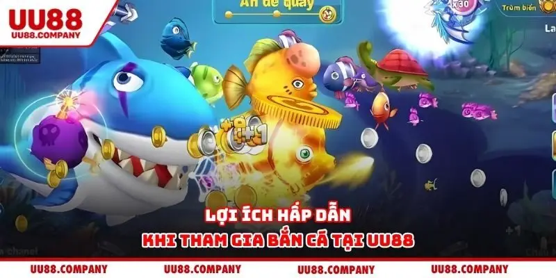 Lợi ích hấp dẫn khi tham gia bắn cá tại UU88