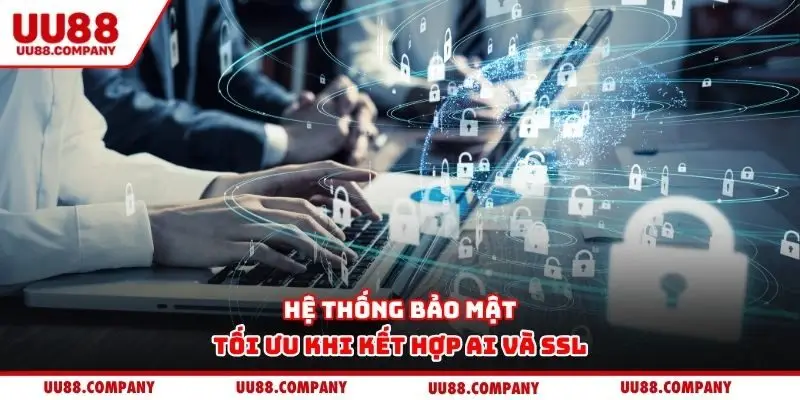 Hệ thống bảo mật tối ưu khi kết hợp AI và SSL