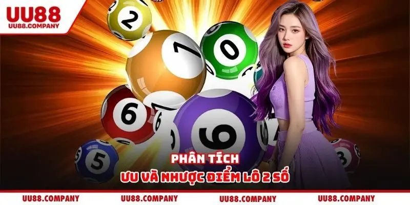 Phân tích ưu và nhược điểm lô 2 số