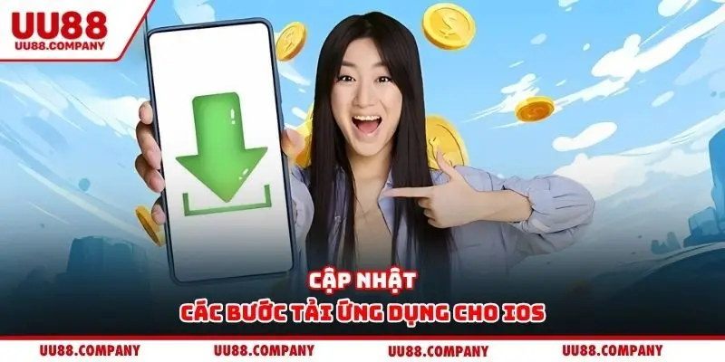 Cập nhật các bước tải ứng dụng cho IOS