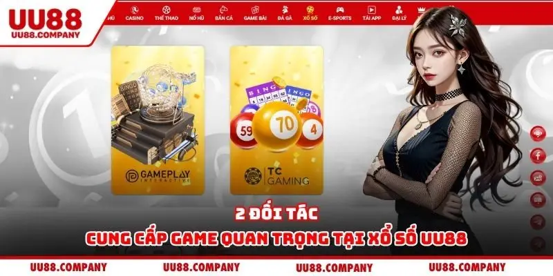 2 Đối tác cung cấp game quan trọng tại xổ số UU88